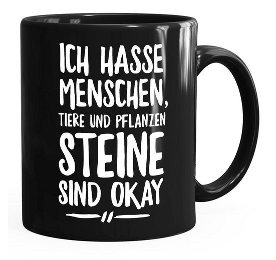 MoonWorks Tasse »Lustige SpruchTasse Ich hasse Menschen Tiere und Pflanzen Steine sind ok